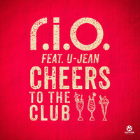 R.I.O. feat. U-Jean - Cheers to the Club