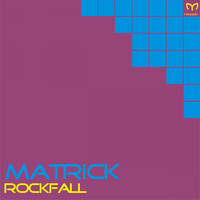 Matrick - Rockfall (Original Mix)