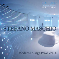 Stefano Maschio - Modern Lounge Privè, Vol. 1