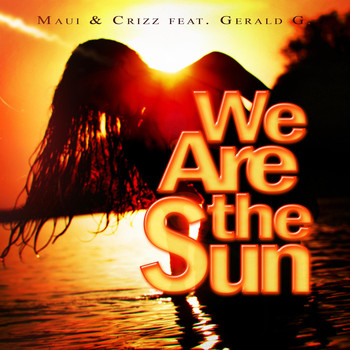 Maui & Crizz feat. Gerald G. - We Are the Sun