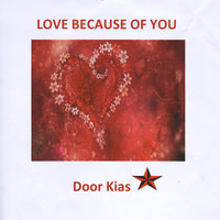 Door Kias - Love Because of You