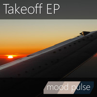 Mood Pulse - Takeoff EP