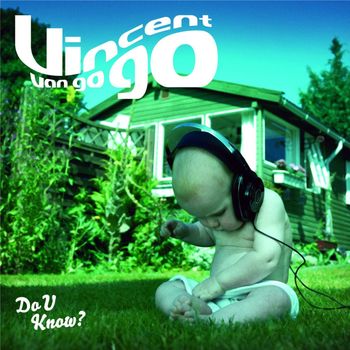 Vincent Van Go Go - Do U Know?
