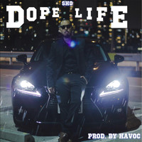 Sho - Dope Life
