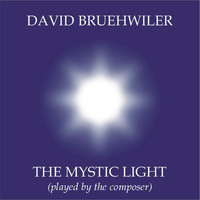 David Bruehwiler - The Mystic Light