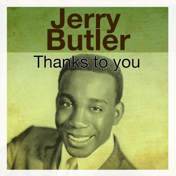 Jerry Butler - Thanks to You