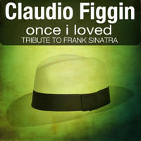 Claudio Faggin - Once I Loved (Tribute to Frank Sinatra)