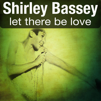Shirley Bassey - Let There Be Love