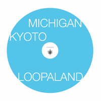 Loopaland - Michigan - Kyoto