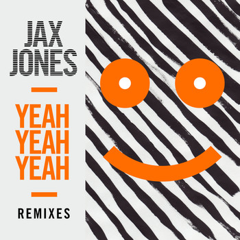 Jax Jones - Yeah Yeah Yeah (Remixes)
