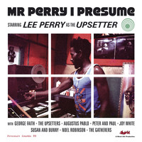 Lee Perry, The Upsetters / - Mr Perry I Presume