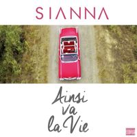 Sianna - Ainsi va la vie (Explicit)