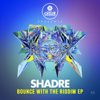 Shadre - Bounce With The Riddim (Explicit)