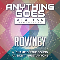 Rowney - Champion The Sound/Don't Trust Anyone