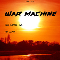 War Machine - Sky Lanterns / Havana