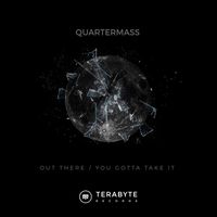 Quatermass - Out There / You Gotta Take It