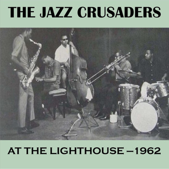 The Jazz Crusaders - At the Lighthouse - 1962