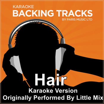 Paris Music - Hair (Originally Performed By Little Mix) [Full Vocal Version]