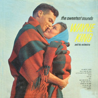 Wayne King and his orchestra - The Sweetest Sounds
