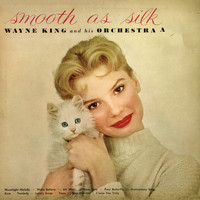 Wayne King and his orchestra - Smooth as Silk