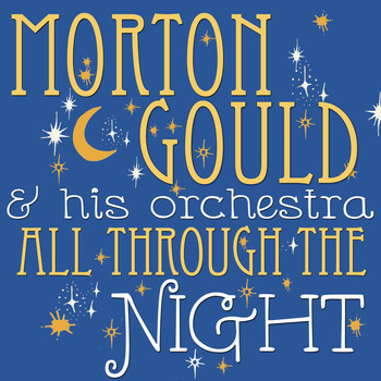 Morton Gould and His Orchestra - All Through the Night