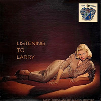 Larry Fotine - Listening to Larry