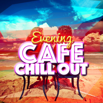 Chill Out Music Cafe|Evening Chill Out Music Academny - Evening Cafe Chill Out