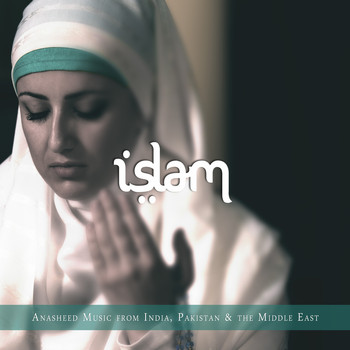 Various Artists - Islam (Anasheed Music from India, Pakistan and the Middle East)