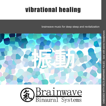 Brainwave Binaural Systems - Vibrational Healing