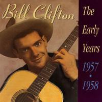 Bill Clifton - The Early Years, 1957-1958