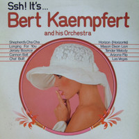 Bert Kaempfert And His Orchestra - Ssh! It's... Bert Kaempfert