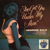 Georgie Auld - I've Got You Under My Skin