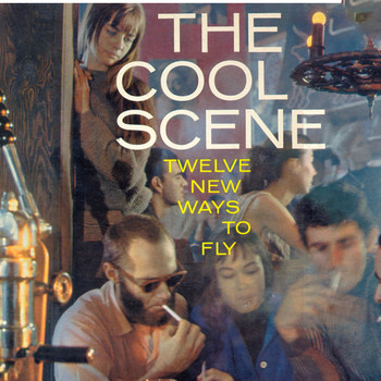 Various Artists - The Cool Scene: Twelve New Ways to Fly