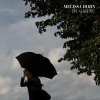 Melissa Horn - Du går nu