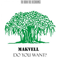Makvell - Do You Want?