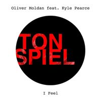 Oliver Moldan - I Feel (feat. Kyle Pearce)