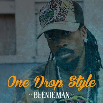 Beenie Man - One Drop Style