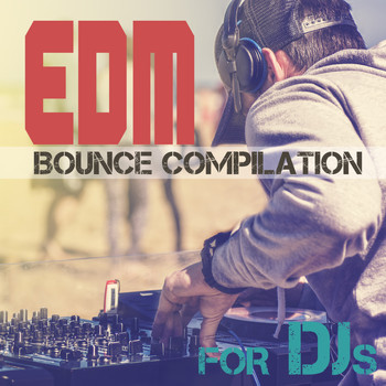 Various Artists - EDM Bounce Compilation for Djs