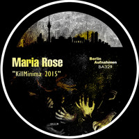 Maria Rose - KillMinima 2015