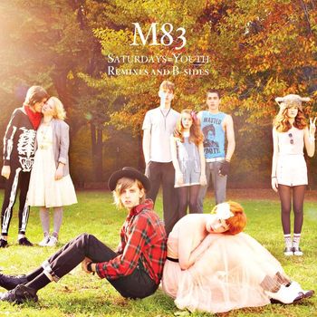 M83 - Saturdays=Youth Remixes & B-Sides