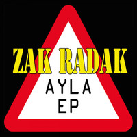 Zak Radak - Ayla EP