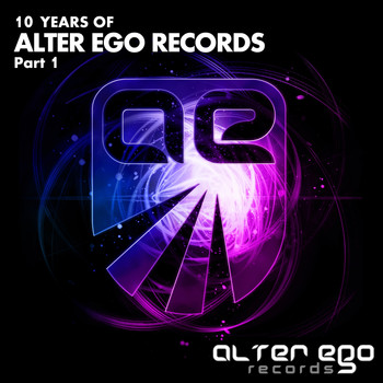 Various Artists - Alter Ego Records: 10 Years, Pt. 1