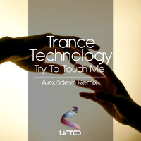 Trance Technology - Try To Touch Me