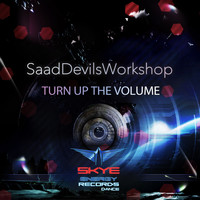 Saaddevilsworkshop - Turn Up The Volume