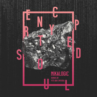 Mikalogic - Encrypted Soul