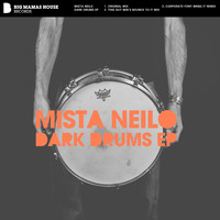 Mista Neilo - Dark Drums EP