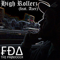 Fda The Producer & Azer - High Rollerz