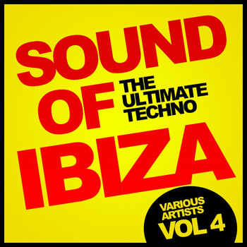 Various Artists - Sound Of Ibiza, Vol. 4: The Ultimate Techno