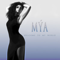 Mya - Welcome To My World