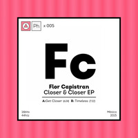 Flor Capistran - Closer & Closer
